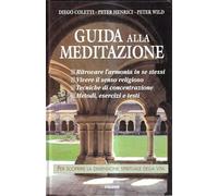 Guida alla meditazione. Per scoprire la dimensione spirituale della vita