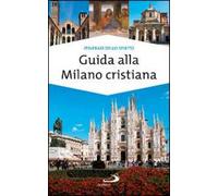 Guida alla Milano cristiana