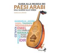 Guida alla musica dei paesi arabi. Dall'Algeria allo Yemen
