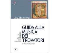 Libri Marcello Schembri - Guida Alla Musica Dei Trovatori. 62 Autori. 18 Generi