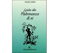 Guida alla padronanza di sé - Voldben Amadeus