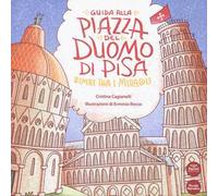 Guida alla Piazza del Duomo di Pisa. Bimbi tra i miracoli