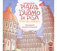 Guida alla Piazza del Duomo di Pisa. Bimbi tra i miracoli