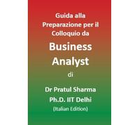 Guida alla Preparazione per il Colloquio da Business Analyst: Italian Edition