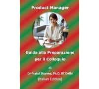 Guida alla Preparazione per il Colloquio da Product Manager: Italian Edition