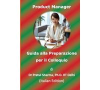 Guida alla Preparazione per il Colloquio da Product Manager: Italian Edition