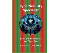 Guida alla Preparazione per l’Intervista CyberSecurity Specialist: Italian Edition