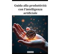 Guida alla produttività con l'intelligenza artificiale