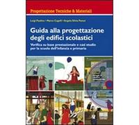 Guida alla progettazione degli edifici scolastici. Verifica su base prestazionale e casi studio per la scuola dell'infanzia e primaria. Con CD-ROM