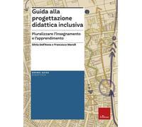 Guida alla progettazione didattica inclusiva. Pluralizzare l'inse