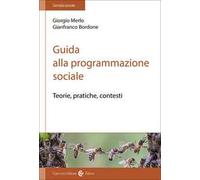 Guida alla programmazione sociale. Teorie, pratiche e contesti