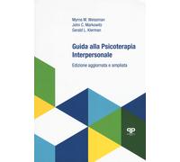 Guida alla psicoterapia interpersonale. Ediz. ampliata - Weissman Myrna M....