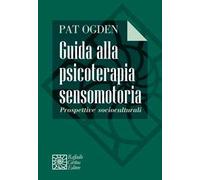 Guida alla psicoterapia sensomotoria. Prospettive socioculturali
