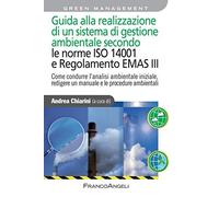Guida alla realizzazione di un sistema di gestione ambientale secondo le norme ISO 14001 e regolamento EMAS III