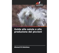 Guida alla salute e alla produzione dei piccioni