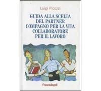 Guida alla scelta del partner. Compagno per la vita, collaboratore per il lavoro