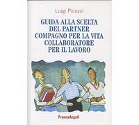 Guida alla scelta del partner. Compagno per la vita, collaboratore per il lavoro