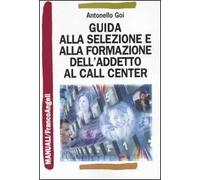 Guida alla selezione e alla formazione dell'addetto al call center