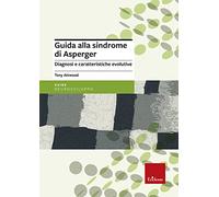 Guida alla sindrome di Asperger. Diagnosi e caratteristiche evolutive