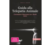 Guida alla Telepatia Animale: Connessioni Silenziose con i Nostri Amici