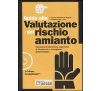 Guida alla valutazione del rischio amianto. Con CD-ROM