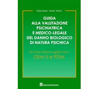Guida alla valutazione psichiatrica e medico-legale del danno biologico di natura psichica
