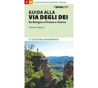 Guida alla via degli dei. Da Bologna a Firenze e ritorno