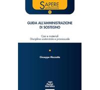 Guida all'amministrazione di sostegno. Casi e materiali disciplina sostanziale e processuale