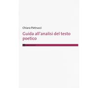 Guida all'analisi del testo poetico - Pietrucci Chiara