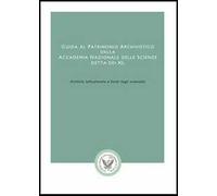 Guida all'archivio dell'Accademia Nazionale delle Scienze detta dei XL