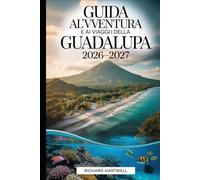 Guida all'avventura e ai viaggi della Guadalupa 2026-2027: Scopri i vulcani e le foreste di Basse-Terre, fai snorkeling nella Réserve Cousteau, visita ... di Grande-Terre e vivi la cultura creola.