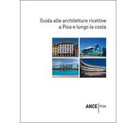 Guida alle architetture ricettive a Pisa e lungo la costa