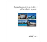 Guida alle architetture ricettive a Pisa e lungo la costa