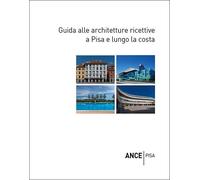 Guida alle architetture ricettive a Pisa e lungo la costa - [Pacini Editore]