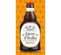 Guida alle birre d'Italia 2021. 387 aziende raccontate. 1866 birre recensite