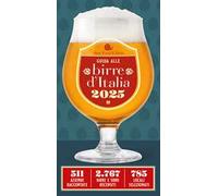 Guida alle birre d'Italia 2025. 511 aziende raccontate. 2767 birre e sidri recensiti. 785 locali selezionati