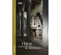 Guida alle chiese d'Abruzzo - Latini Maria Luce