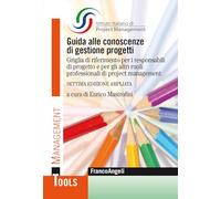 Guida alle conoscenze di gestione progetti. Griglia di riferimento per i responsabili di progetto e per gli altri ruoli professionali di project management. Ediz. ampliata