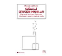 Libri Fiammelli Matilde - Guida Alle Detrazioni Immobiliari. Superbonus, Ecobonu