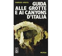 Guida alle grotte e ai canyons d'Italia
