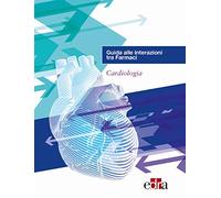 Guida alle interazioni tra farmaci. Cardiologia
