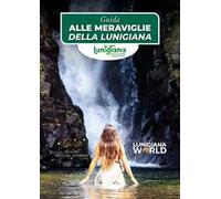 Guida alle meraviglie della Lunigiana