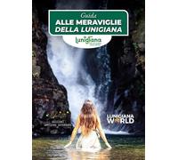 Guida alle meraviglie della Lunigiana