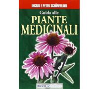 Guida alle piante medicinali [Paperback] [Feb 14, 2013] Schönfelder, Ingrid; Sch