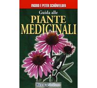 GUIDA ALLE PIANTE MEDICINALI - SCHONFELDER INGRID e PETER - Ricca Editore
