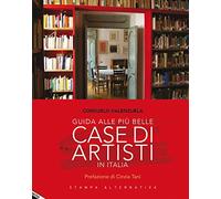 Guida alle più belle case di artisti in Italia
