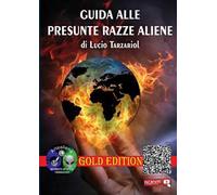 Guida alle presunte razze aliene. Gold edition