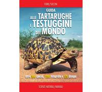 Guida alle tartarughe e delle testuggini del mondo. Ediz. a colori - Ferri...