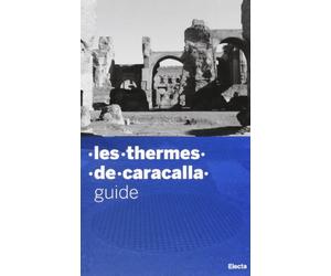 Guida alle terme di Caracalla. Ediz. francese