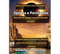 Guida all'eclissi solare del 2026: Spagna e Portogallo Manuale di viaggio avventuroso per famiglie